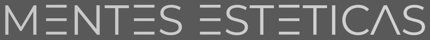 MENTES ESTÉTICAS